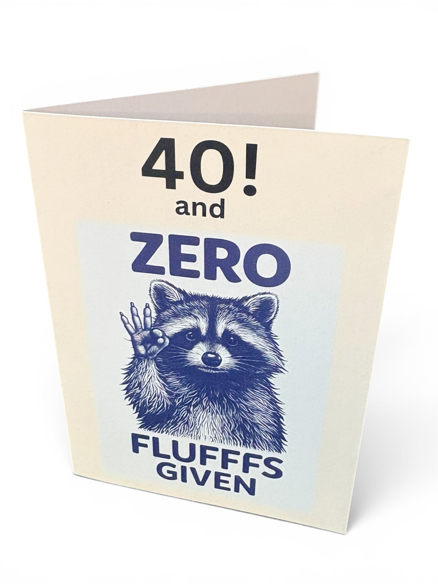 A5 40th Birthday Card – Cute Raccoon & Zero Fluffs Given