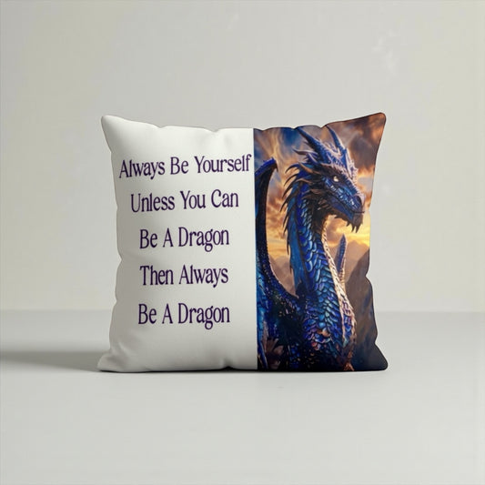 Always Be Yourself Dragon Quote Cushion - Linen Look