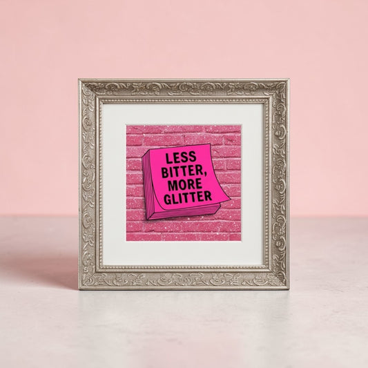 Less Bitter More Glitter Pink Print - Motivational Wall Art
