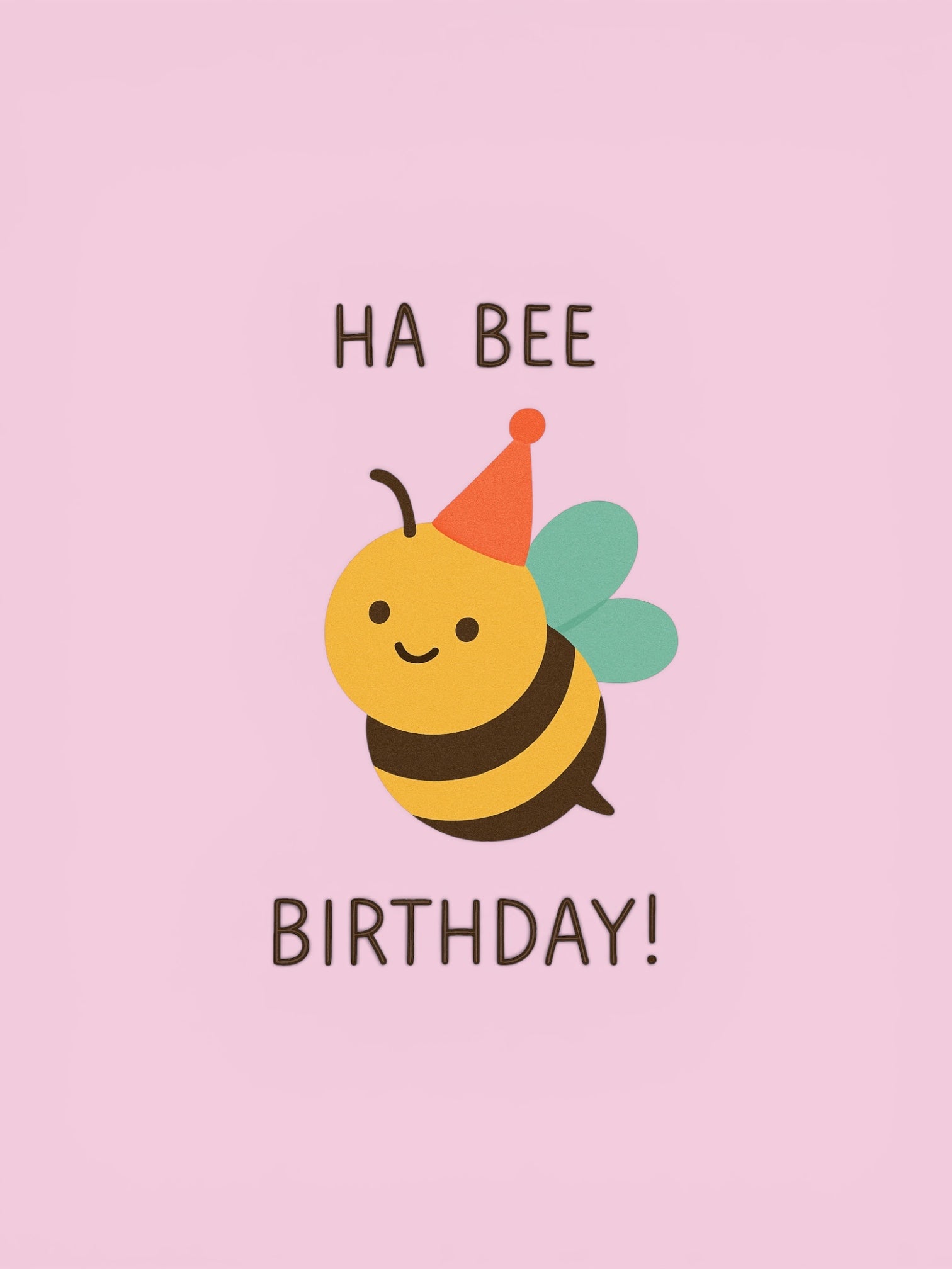 Ha Bee Birthday – Cute & Funny Bee Birthday Card