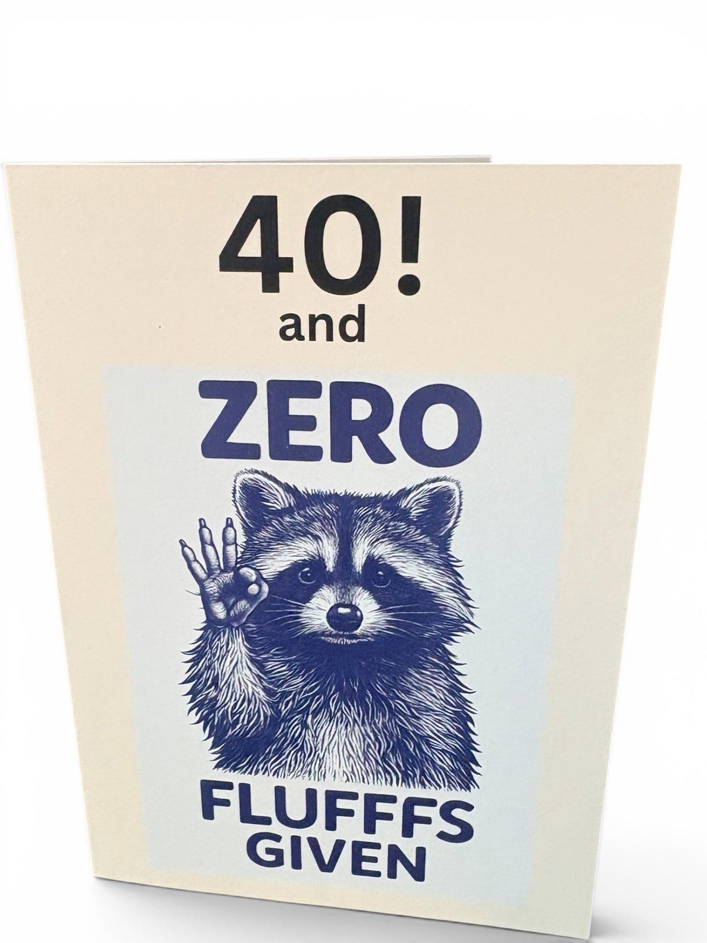 A5 40th Birthday Card – Cute Raccoon & Zero Fluffs Given