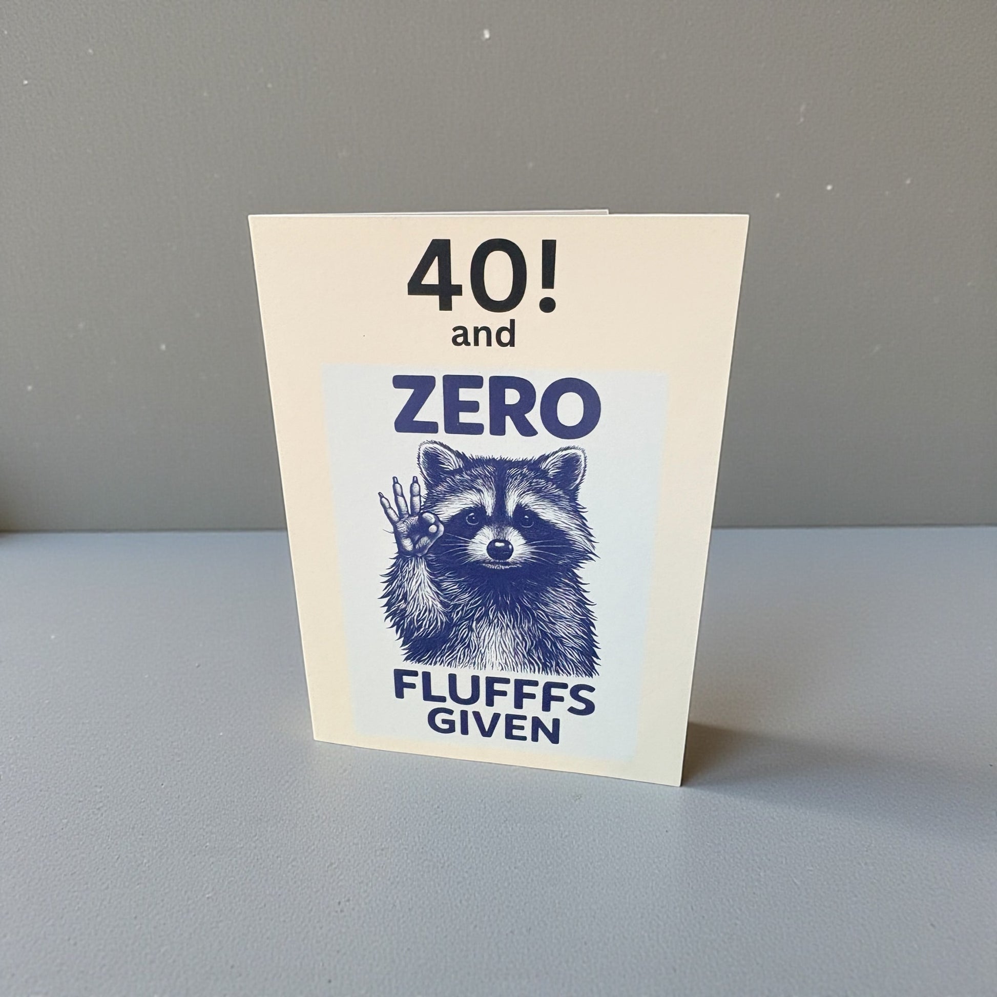 A5 40th Birthday Card – Cute Raccoon & Zero Fluffs Given